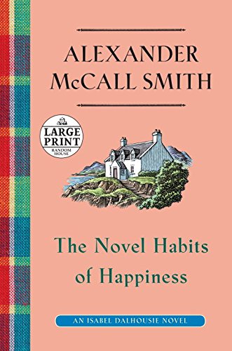 The Novel Habits of Happiness (Isabel Dalhousie Series) - 1329