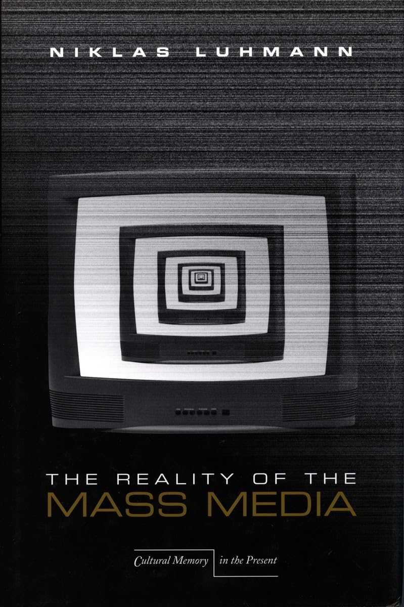 The Reality of the Mass Media (Cultural Memory in the Present) - 8762