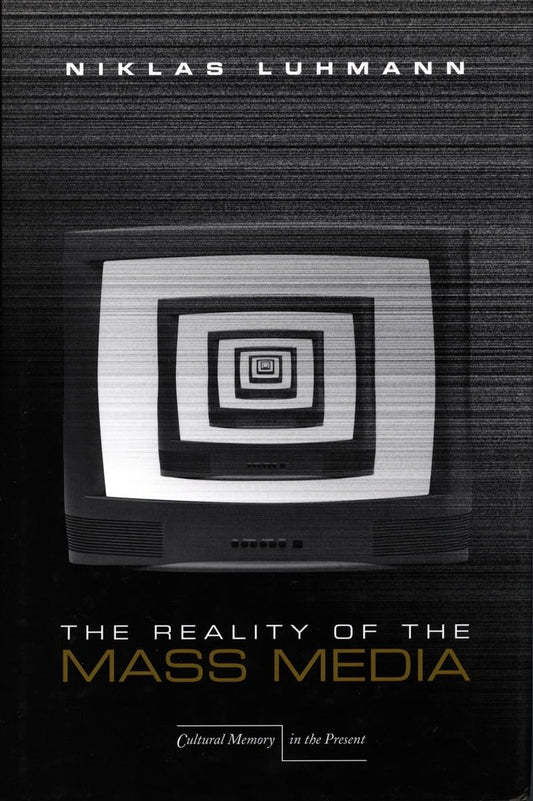 The Reality of the Mass Media (Cultural Memory in the Present) - 8762