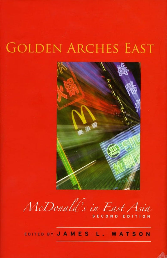 Golden Arches East: McDonald's in East Asia, Second Edition - 1212