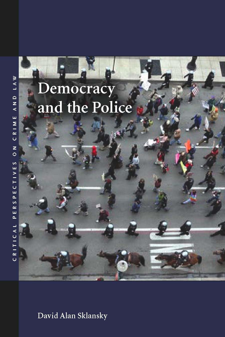 Democracy and the Police (Critical Perspectives on Crime and Law)