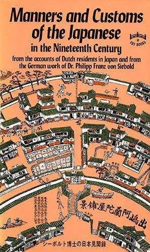 Manners and Customs of the Japanese, in the Nineteenth Century: From the Accounts of Dutch Residents in Japan and from the German Work of Philipp Fran
