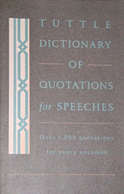 Tuttle Dictionary of Quotations for Speeches