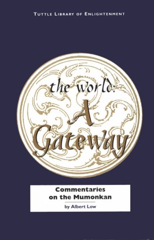 The World a Gateway: Commentaries on the Mumonkan (Tuttle Library of Enlightenment)