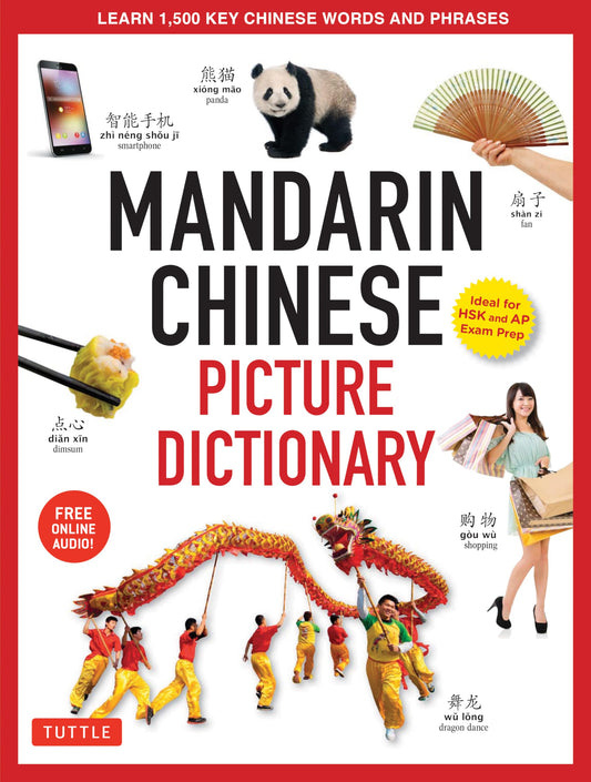 Chinese Picture Dictionary: Learn 1,500 Key Chinese Words and Phrases (Perfect for AP and HSK Exam Prep, Includes Online Audio) (Tuttle Picture Dictionary)