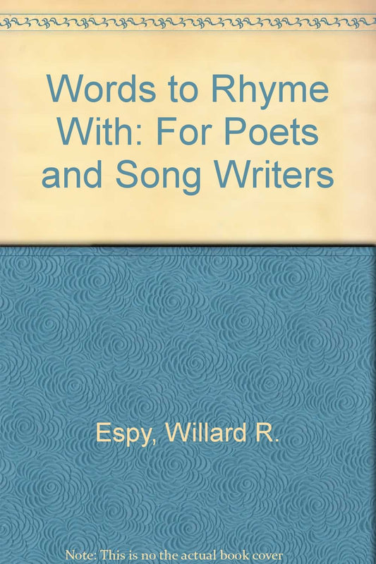 Words to Rhyme With: For Poets and Song Writers
