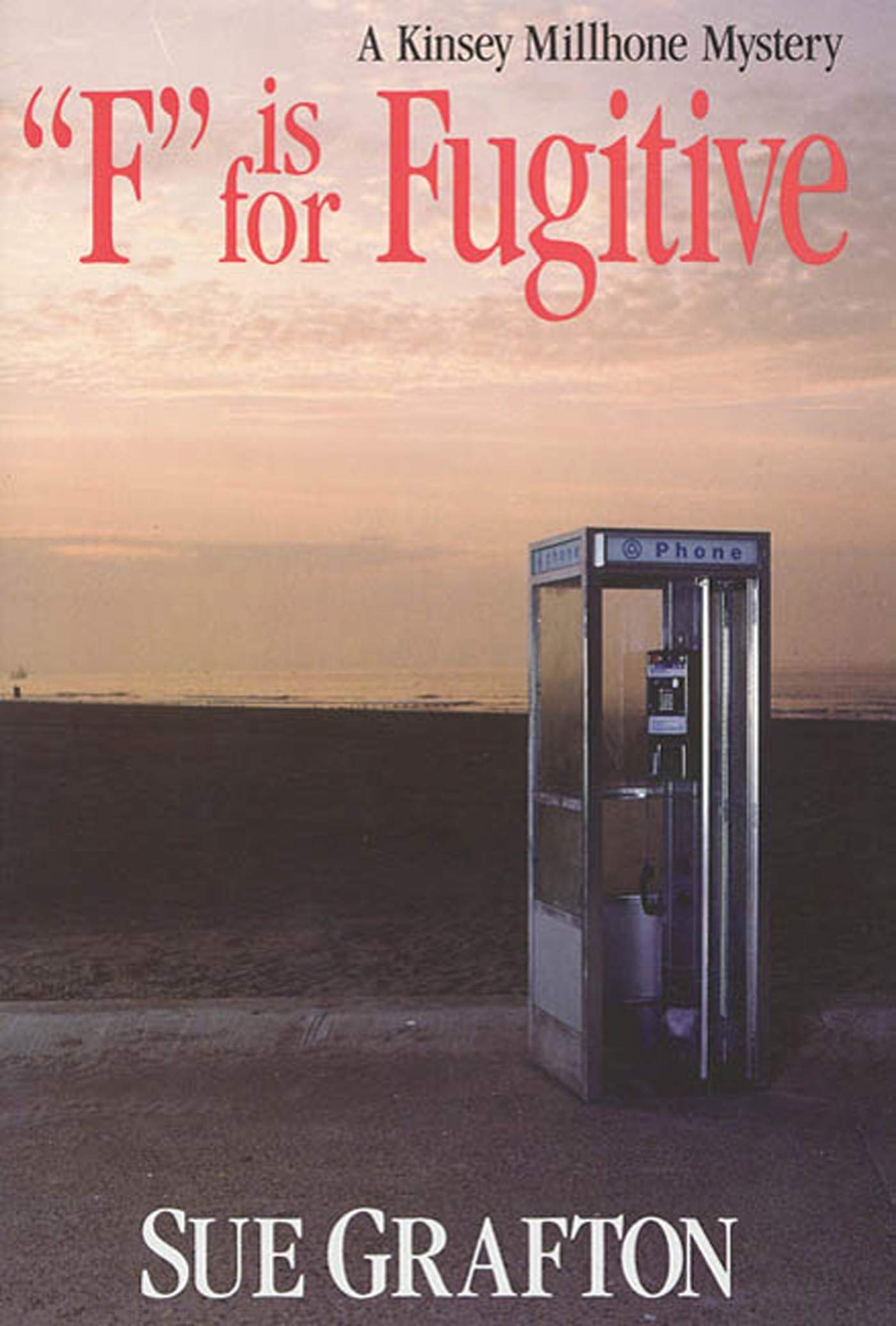F is for Fugitive (A Kinsey Millhone Mystery, Book 6)