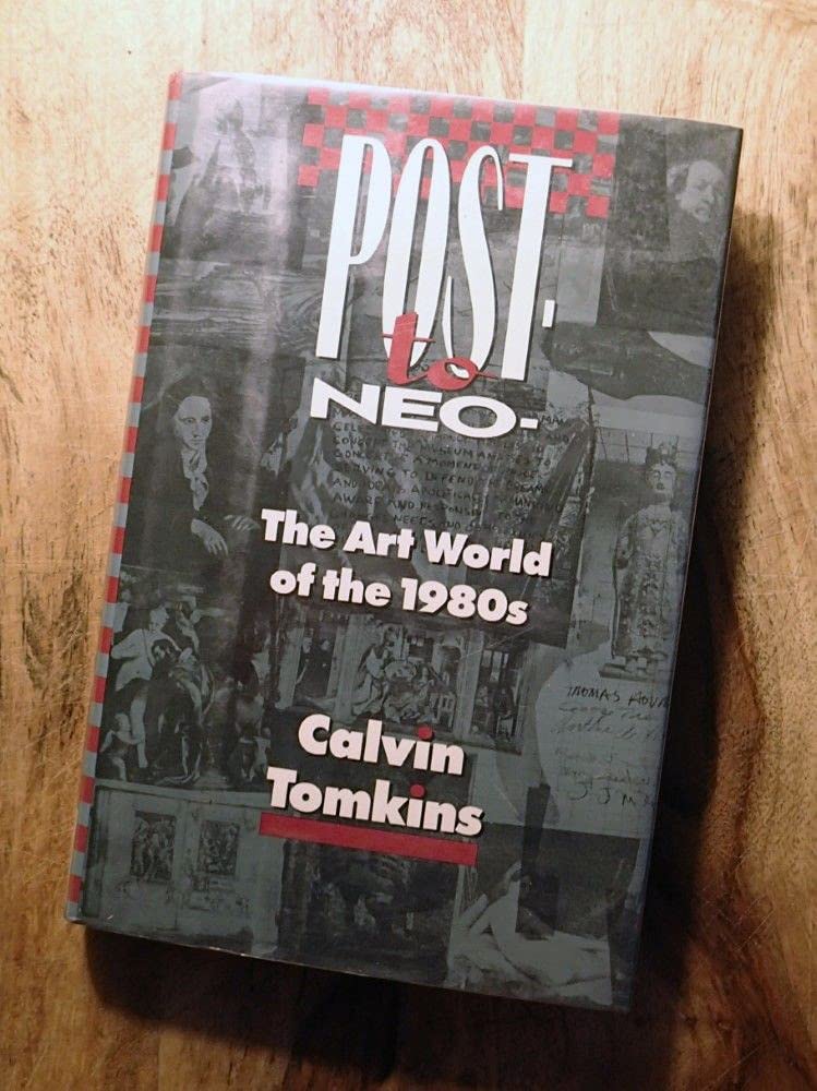 Post-To-Neo: The Art World of the 1980's