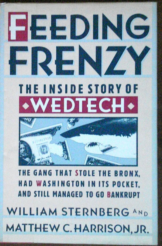 Feeding Frenzy: The Inside Story of Wedtech