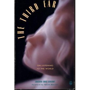 The Third Ear: On Listening to the World - 4533