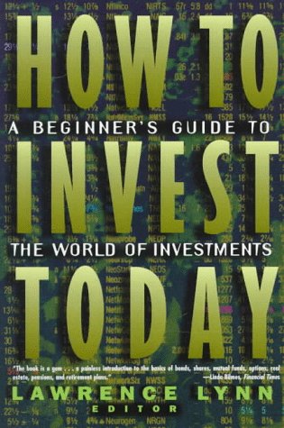 How to Invest Today: A Beginner's Guide to the World of Investments