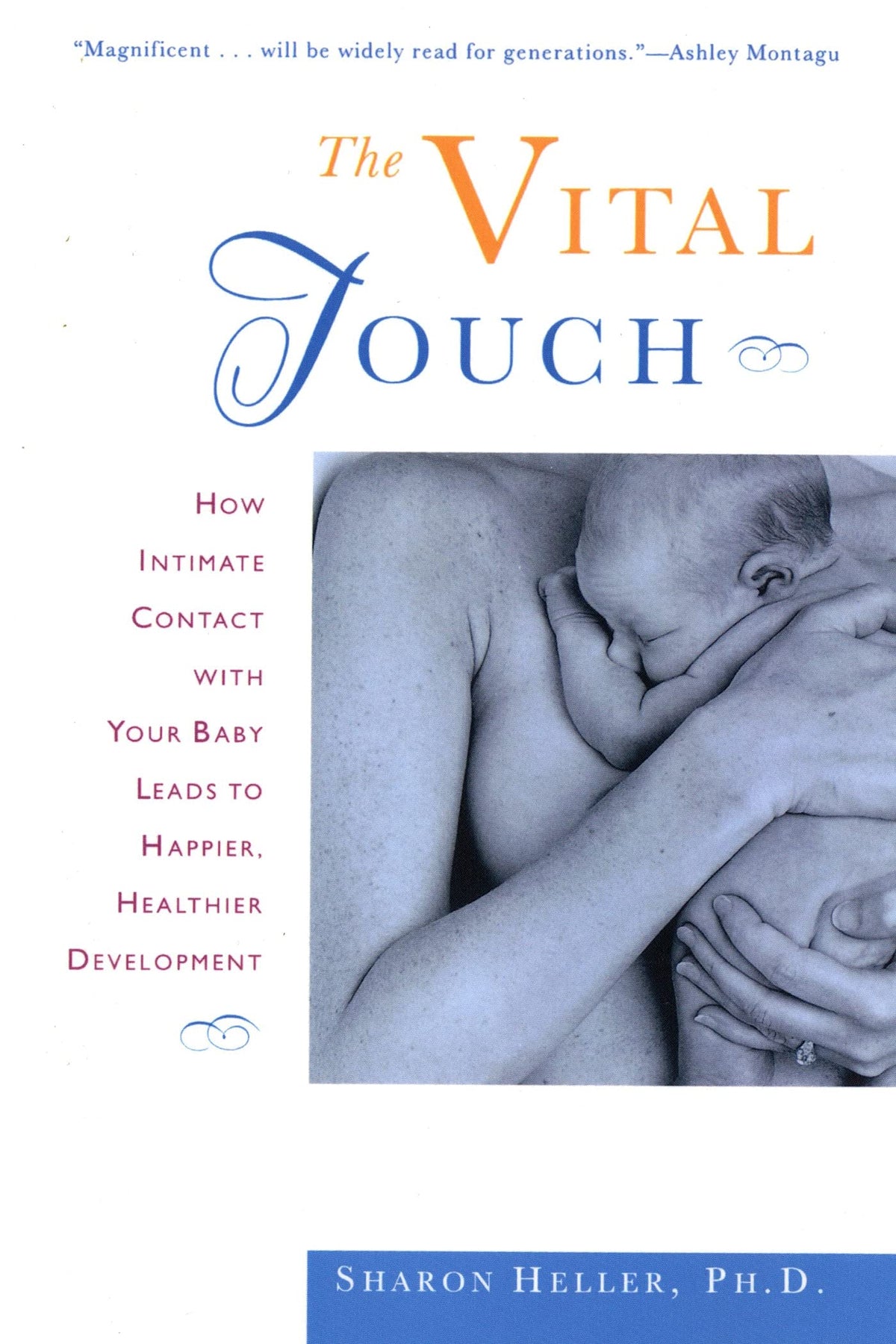 The Vital Touch: How Intimate Contact With Your Baby Leads To Happier, Healthier Development