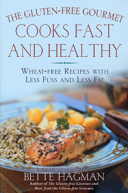 The Gluten-Free Gourmet Cooks Fast and Healthy: Wheat-Free and Gluten-Free with Less Fuss and Less Fat - 7115