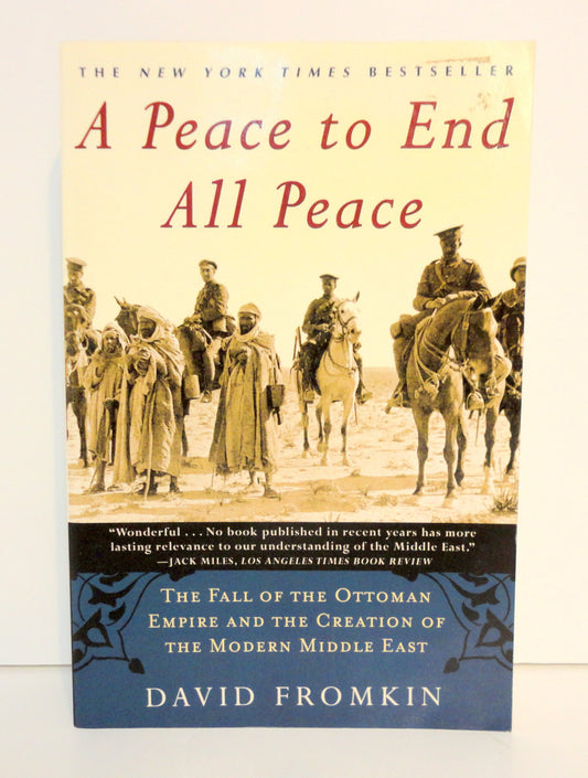 A Peace to End All Peace: The Fall of the Ottoman Empire and the Creation of the Modern Middle East - 7079