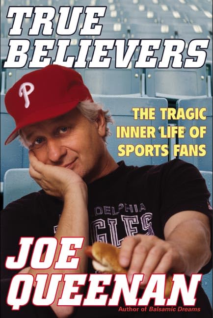 True Believers: The Tragic Inner Life of Sports Fans