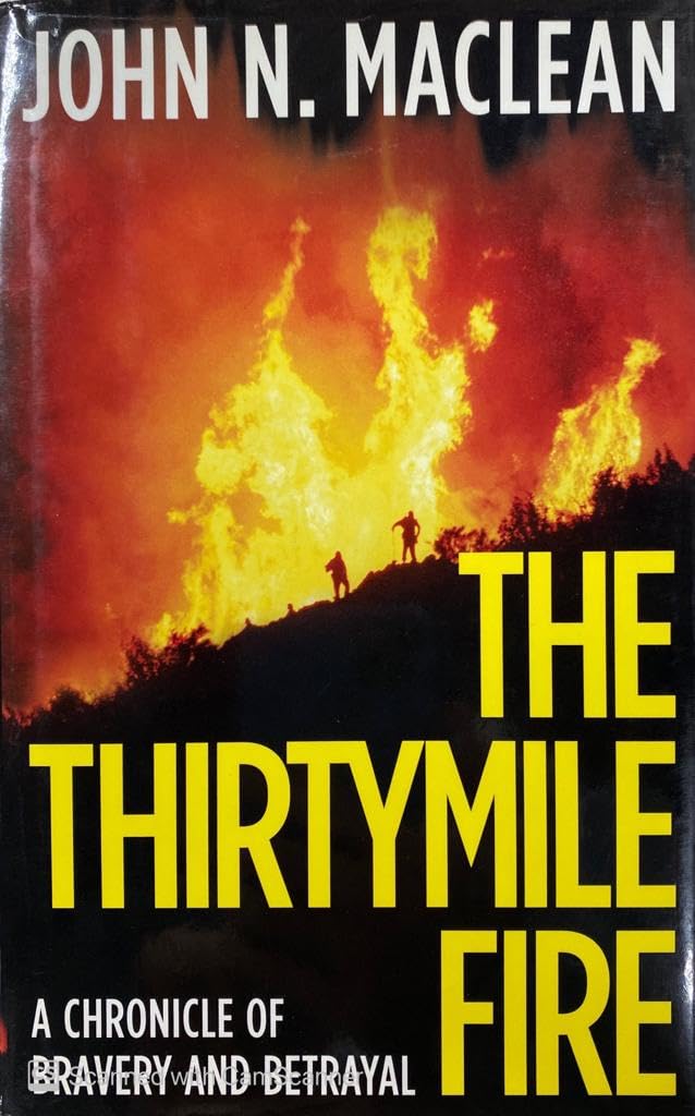 The Thirtymile Fire: A Chronicle of Bravery and Betrayal