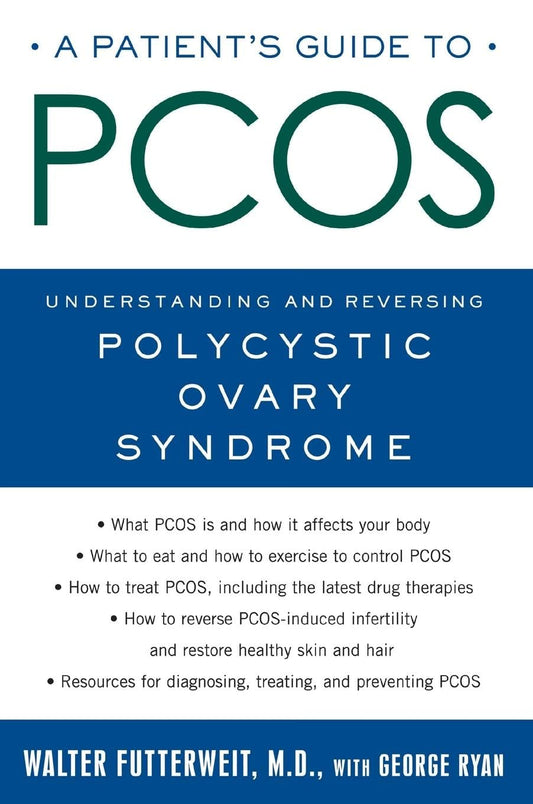 Patient's Guide to PCOS: Understanding--and Reversing--Polycystic Ovary Syndrome - 7413
