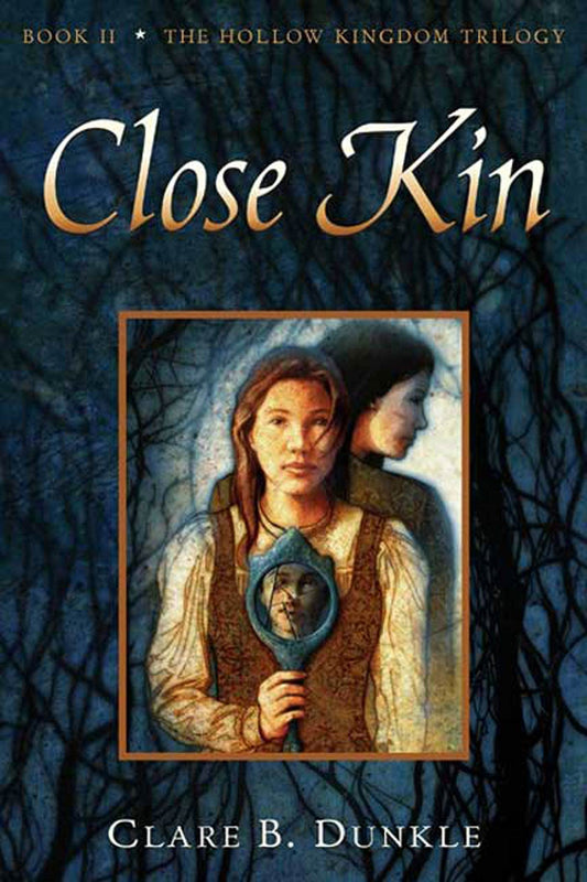 Close Kin: Book II -- The Hollow Kingdom Trilogy (Hollow Kingdom Trilogy, 2) - 5809