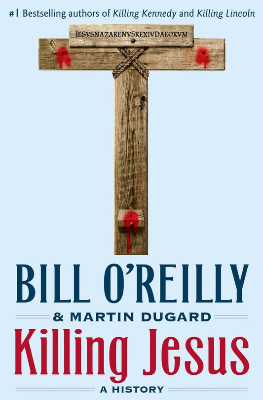 KILLING JESUS (BILL O'REILLY'S K - 2838