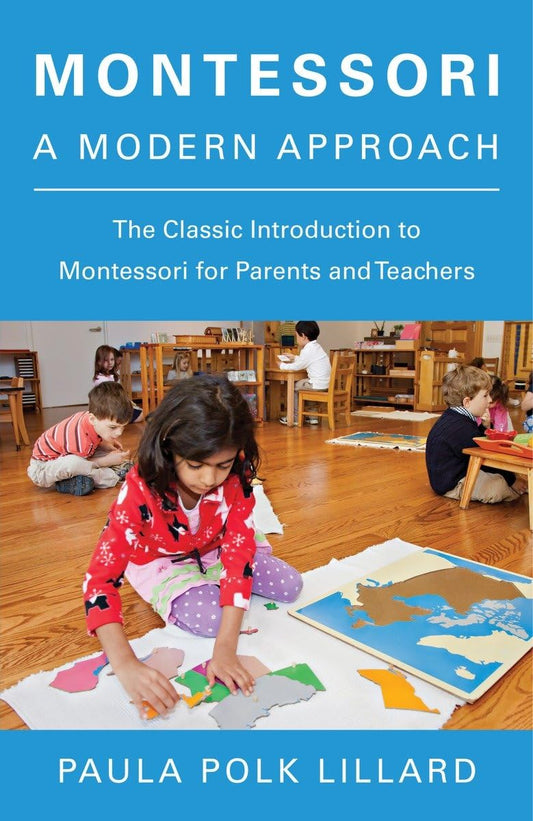 Montessori: A Modern Approach: The Classic Introduction to Montessori for Parents and Teachers - 1229