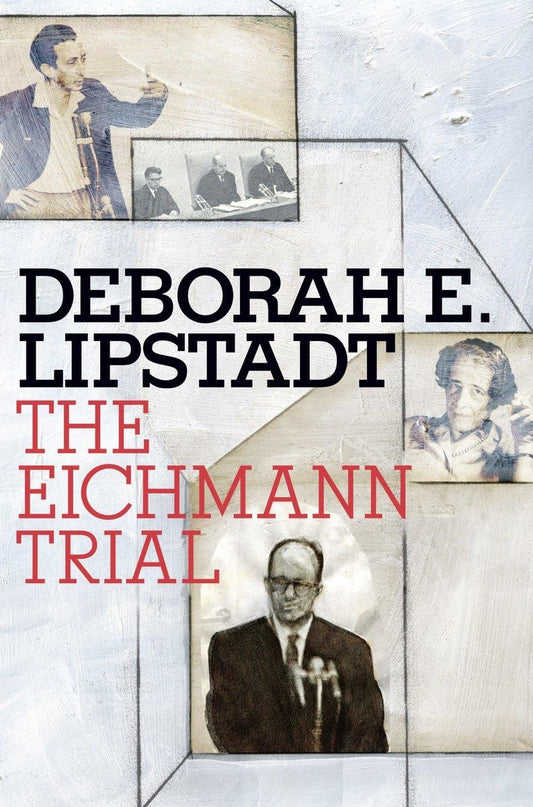 The Eichmann Trial (Jewish Encounters Series)