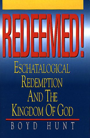 Redeemed!: Eschatological Redemption and the Kingdom of God