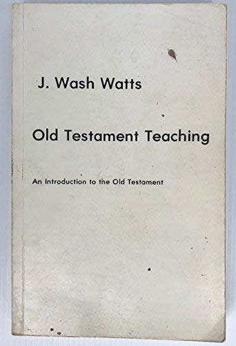 OLD TESTAMENT TEACHING an Introduction to the Old Testament