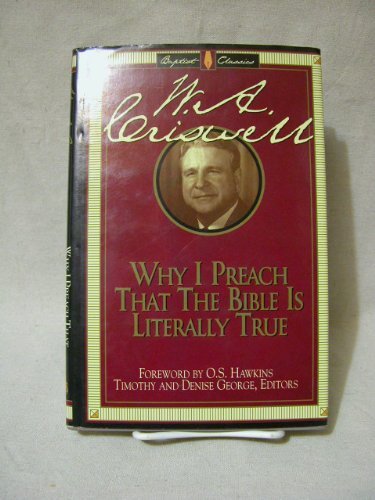 Why I Preach That the Bible Is Literally True (Library of Baptist Classics)