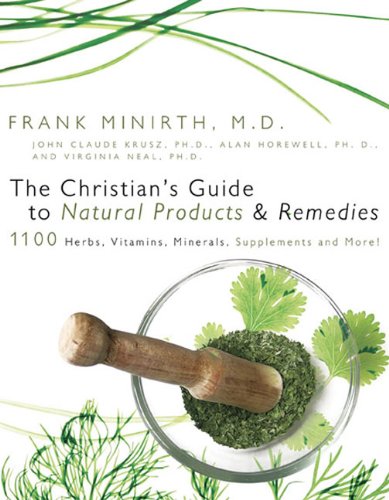 The Christian's Guide to Natural Products and Remedies: 1100 Herbs, Vitamins, Supplements and More! - 4116