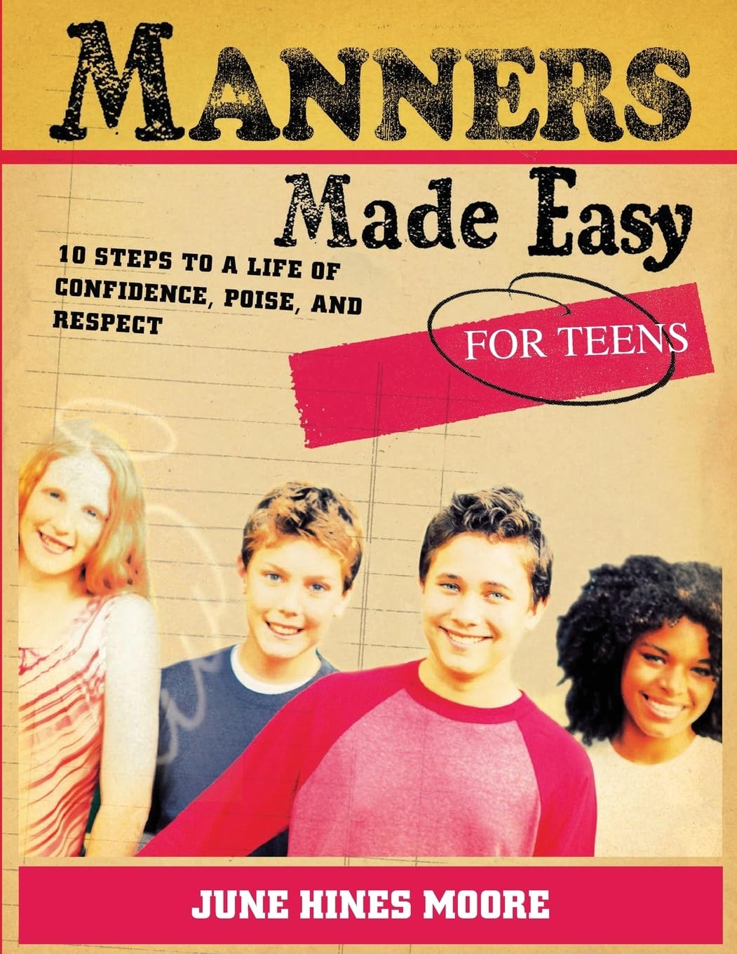 Manners Made Easy for Teens: 10 Steps to a Life of Confidence, Poise, and Respect