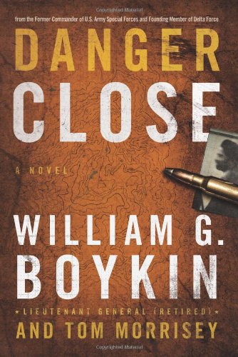 Danger Close: A Novel