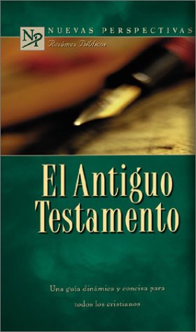 El Antiguo Testamento/Old Testament (Nuevasperspectivasbiblesummaries) (Spanish Edition) - 1591