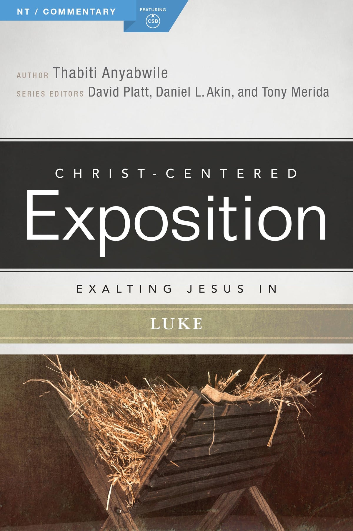 Exalting Jesus in Luke (Christ-Centered Exposition Commentary)