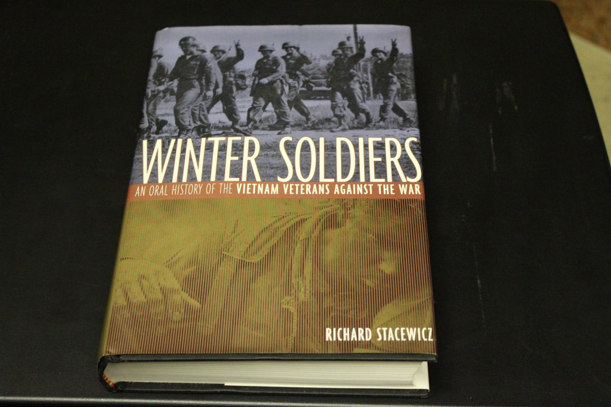 Winter Soldiers: An Oral History of the Vietnam Veterans Against the War (Twayne's Oral History Series)