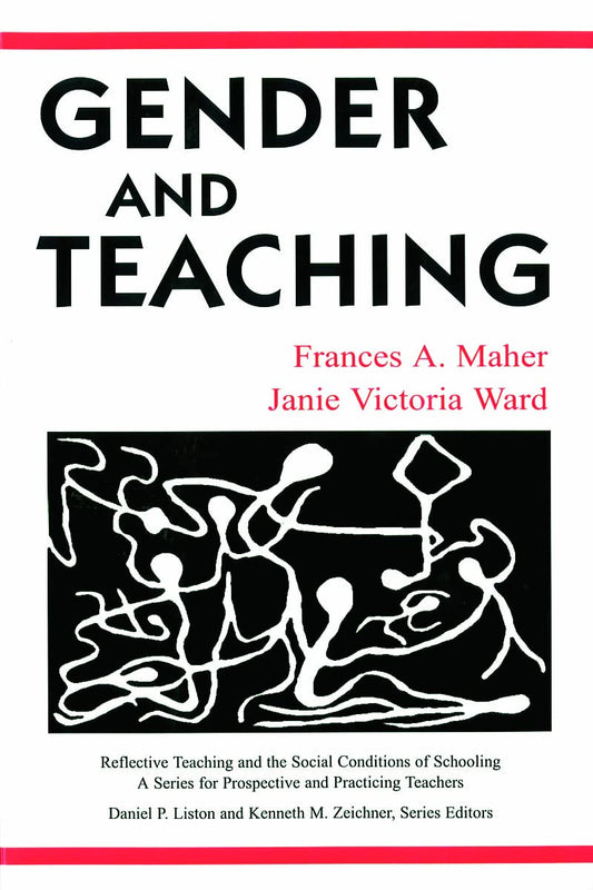 Gender and Teaching (Reflective Teaching and the Social Conditions of Schooling)