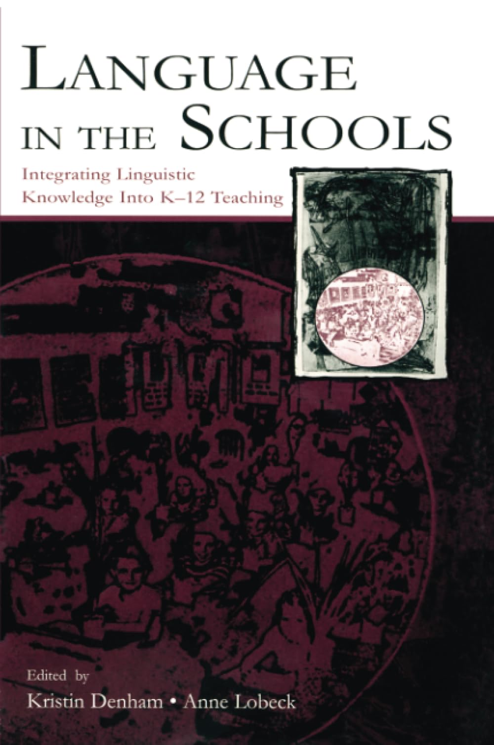 Language in the Schools: Integrating Linguistic Knowledge Into K-12 Teaching