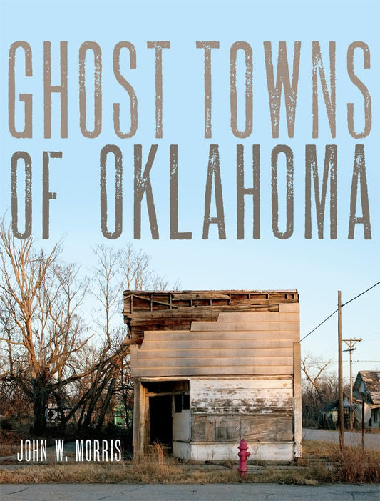 Ghost Towns of Oklahoma - 9434