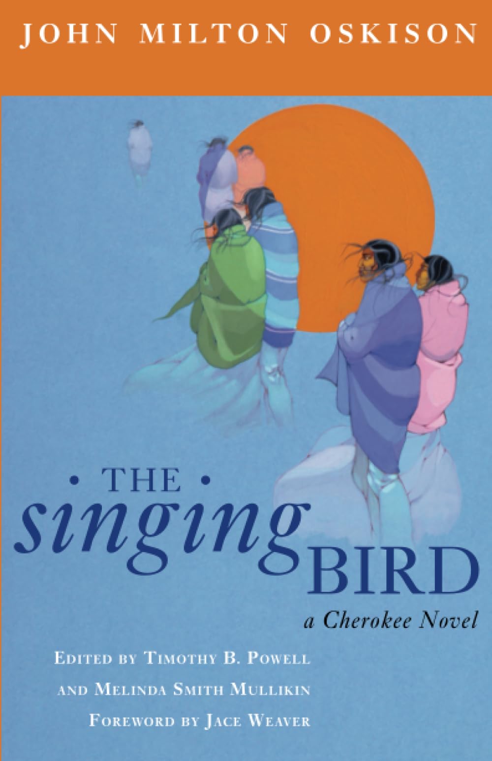 The Singing Bird (American Indian Literature and Critical Studies Series) (Volume 53)