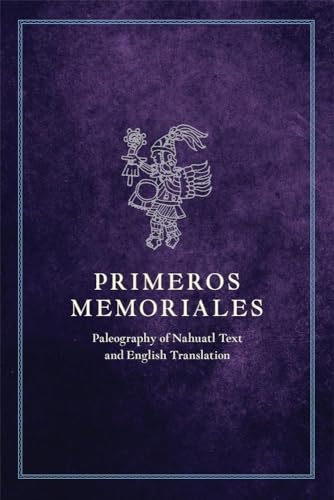 Primeros Memoriales, Part 2: Paleography of Nahuatl Text and English Translation (Civilization of the American Indian (Paperback))