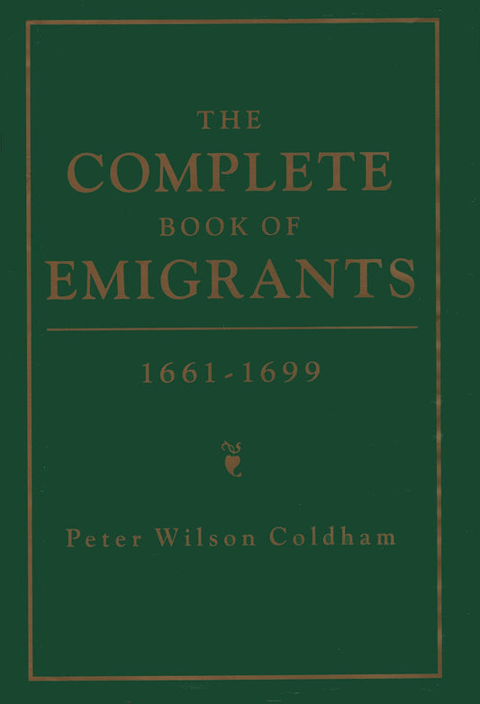 The Complete Book of Emigrants, 1661-1699