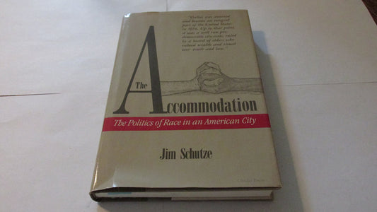 The Accommodation: The Politics of Race in an American City