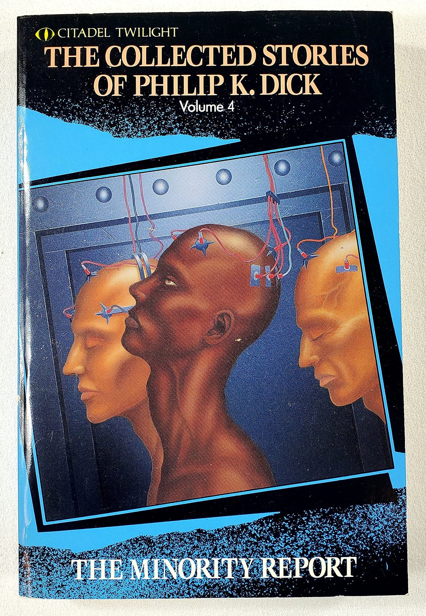 The Collected Stories of Philip K. Dick: The Minority Report (Citadel Twilight) (Volume 0)