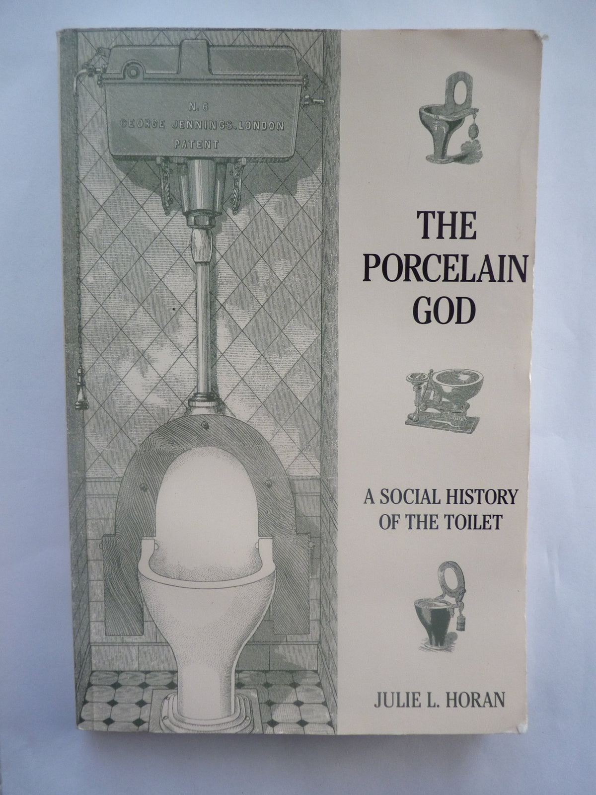 The Porcelain God: A Social History of the Toilet