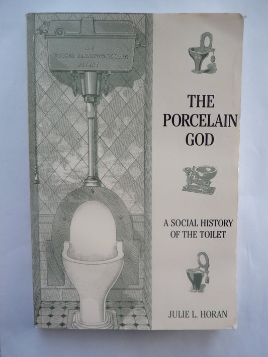 The Porcelain God: A Social History of the Toilet