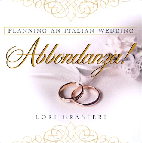 Abbondanza!: Planning an Italian Wedding