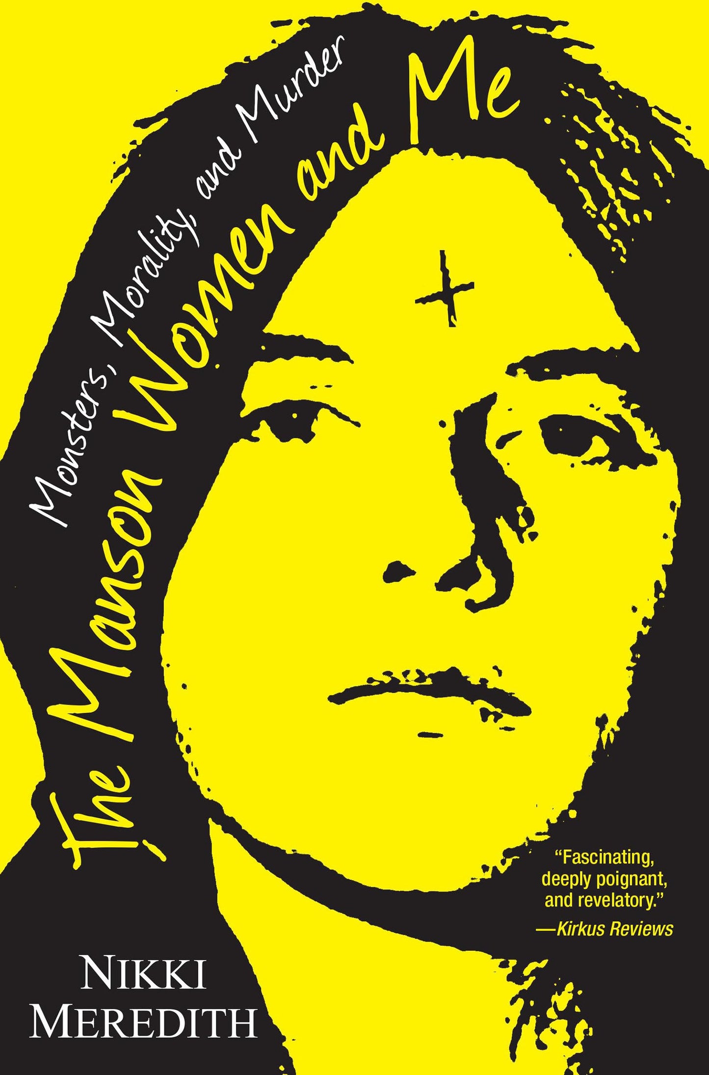 The Manson Women and Me: Monsters, Morality, and Murder - 8579