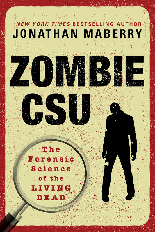 Zombie CSU:: The Forensic Science of the Living Dead - 101