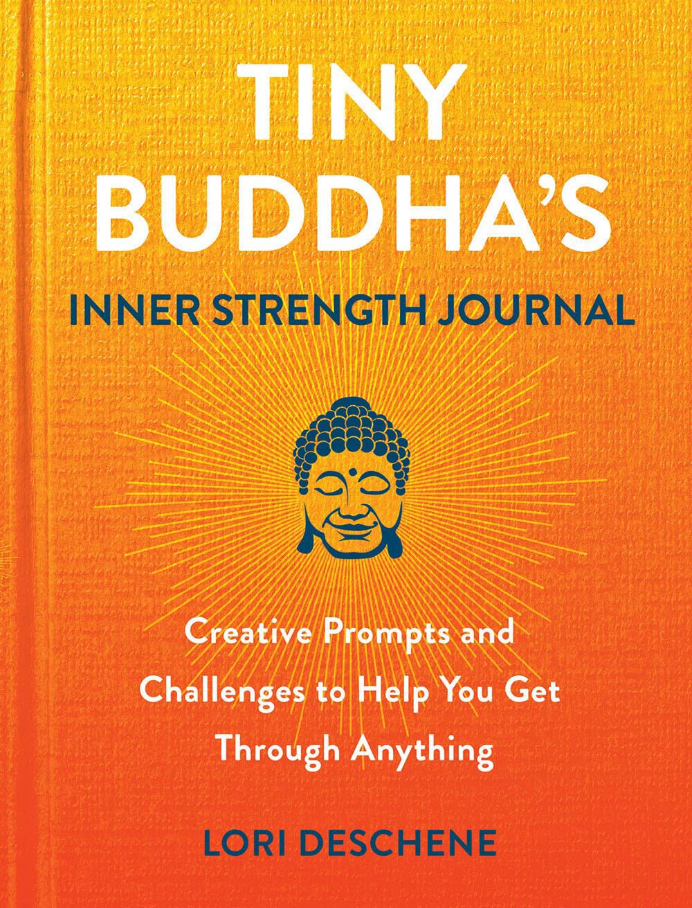 Tiny Buddha's Inner Strength Journal: Creative Prompts and Challenges to Help You Get Through Anything - 3155