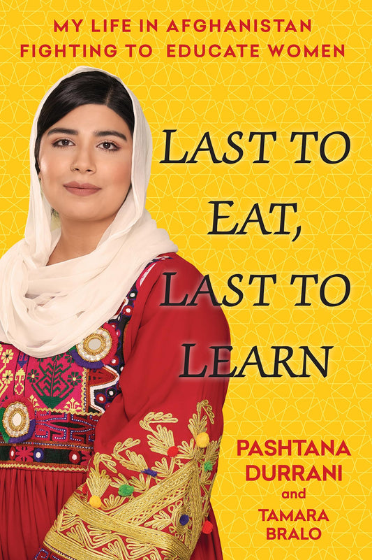 Last to Eat, Last to Learn: My Life in Afghanistan Fighting to Educate Women - 2545