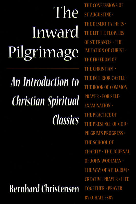 The Inward Pilgrimage: An Introduction to Christian Spiritual Classics